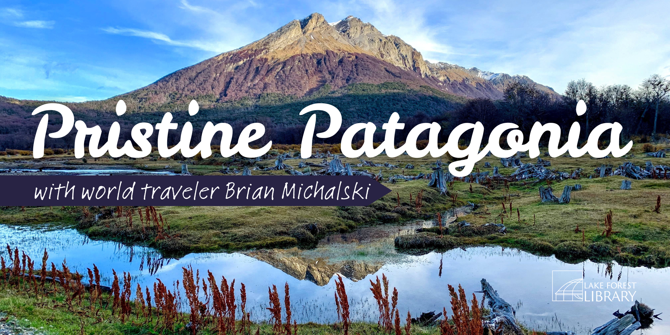 Pristine Patagonia at The Lake Forest Library